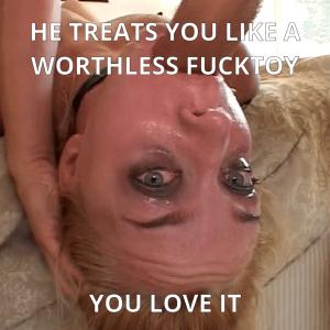 Preview thumbnail for Admit it, you like it when men mistreat you fuck you like a broken toy
 image